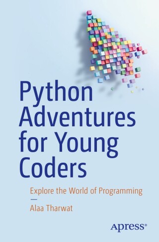 Cover image: Python Adventures for Young Coders 9798868810664