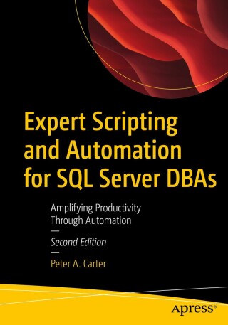 Cover image: Expert Scripting and Automation for SQL Server DBAs 2nd edition 9798868811500