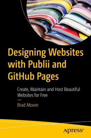 Cover image: Designing Websites with Publii and GitHub Pages 9798868811944