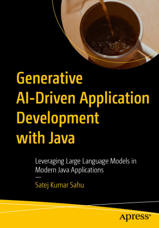 Cover image: Generative AI-Driven Application Development with Java 9798868816086