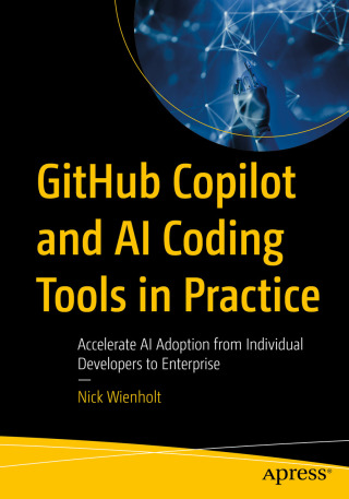 Cover image: GitHub Copilot and AI Coding Tools in Practice 9798868817830