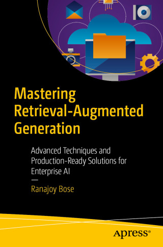 Immagine di copertina: Mastering Retrieval-Augmented Generation 9798868818073