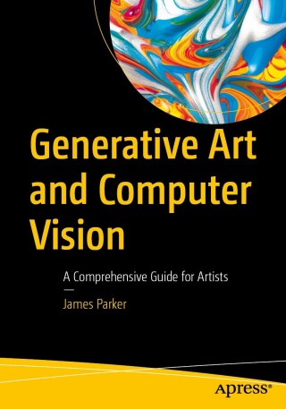 Cover image: Generative Art and Computer Vision 9798868821479