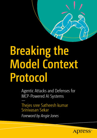 Cover image: Breaking the Model Context Protocol 9798868829673