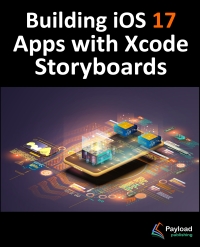 Immagine di copertina: Building iOS 17 Apps with Xcode Storyboards 1st edition 9781951442842