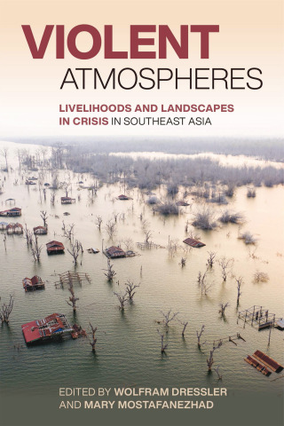 Cover image: Violent Atmospheres: Livelihoods and Landscapes in Crisis in Southeast Asia 1st edition 9780824898465