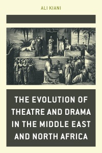 Cover image: The Evolution of Theatre and Drama in the Middle East and North Africa 9798881800956