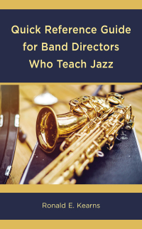 Cover image: Quick Reference Guide for Band Directors Who Teach Jazz 9798881801595