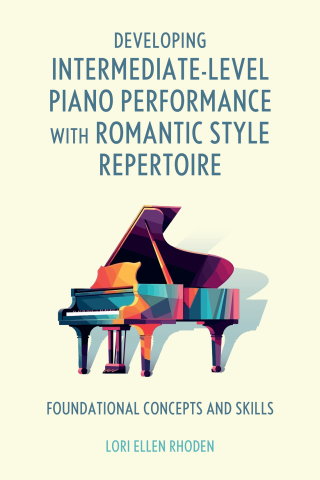 Titelbild: Developing Intermediate-Level Piano Performance with Romantic Style Repertoire 1st edition 9798881805241
