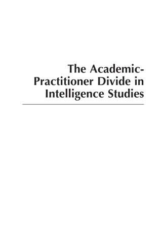 Cover image: The Academic-Practitioner Divide in Intelligence Studies 1st edition 9781538196175