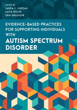 Cover image: Evidence-Based Practices for Supporting Individuals with Autism Spectrum Disorder 1st edition 9781538149256