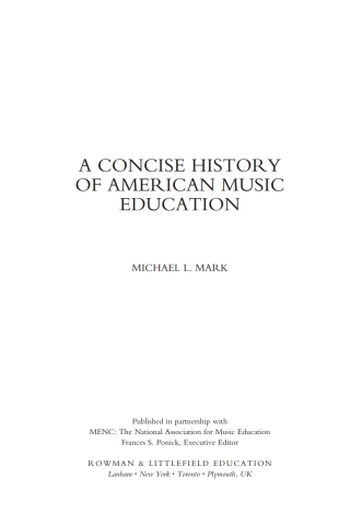 صورة الغلاف: A Concise History of American Music Education 1st edition 9781578868513