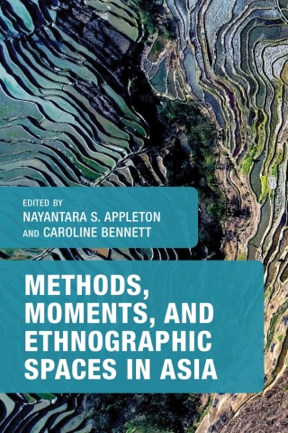 Imagen de portada: Methods, Moments, and Ethnographic Spaces in Asia 1st edition 9781538152652