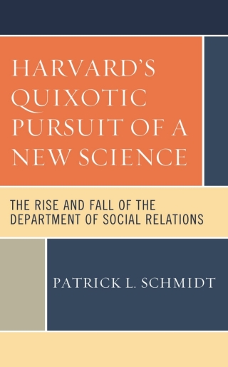 Cover image: Harvard's Quixotic Pursuit of a New Science 1st edition 9781538168295