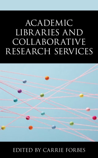Imagen de portada: Academic Libraries and Collaborative Research Services 1st edition 9781538153697