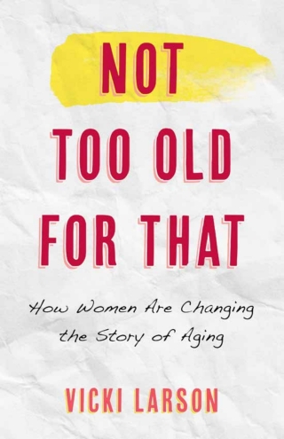 Imagen de portada: Not Too Old for That 1st edition 9781538155615