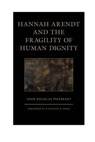 表紙画像: Hannah Arendt and the Fragility of Human Dignity 1st edition 9781498554916