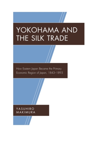 Imagen de portada: Yokohama and the Silk Trade 1st edition 9781498555593