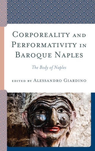Immagine di copertina: Corporeality and Performativity in Baroque Naples 1st edition 9781498563987