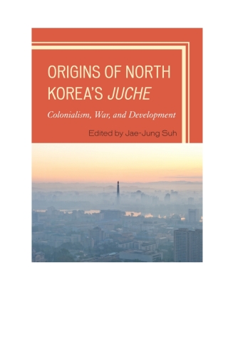 Cover image: Origins of North Korea's Juche 1st edition 9780739197264