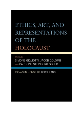 Cover image: Ethics, Art, and Representations of the Holocaust 1st edition 9780739181935