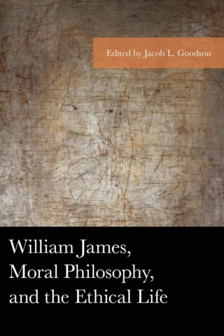 Omslagafbeelding: William James, Moral Philosophy, and the Ethical Life 1st edition 9781498571081