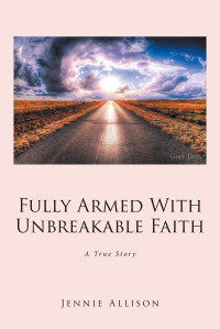 Cover image: Fully Armed With Unbreakable Faith 9798885053402