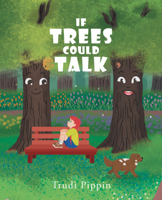 表紙画像: If Trees Could Talk 9798885054027