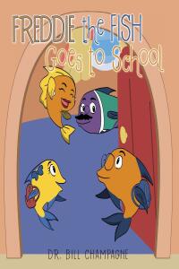 Imagen de portada: Freddie the Fish Goes to School 9798885054515