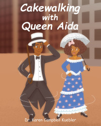 Omslagafbeelding: Cakewalking with Queen Aida 9798885054959