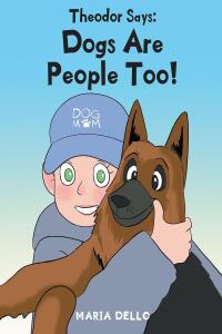Cover image: Theodor Says: Dogs Are People Too! 9798885056144