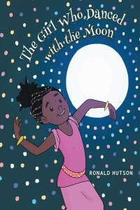 Cover image: The Girl Who Danced with the Moon 9798885056373