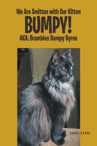 Cover image: We Are Smitten with Our Kitten Bumpy! AKA: Brambles Bumpy Byrne 9798885056410