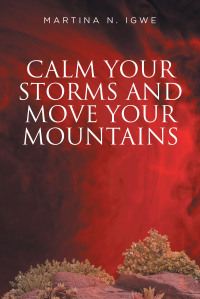 Cover image: Calm Your Storms and Move Your Mountains 9798885057318