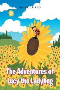 Omslagafbeelding: The Adventures of Lucy the Ladybug 9798885059961