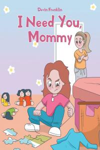 Cover image: I Need You, Mommy 9798885401401