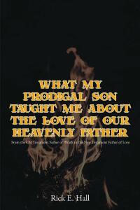 Imagen de portada: What My Prodigal Son Taught Me about the Love of Our Heavenly Father 9798885401654