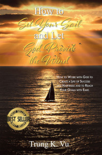 Imagen de portada: How to Set Your Sail and Let God Provide the Wind 9798885402316