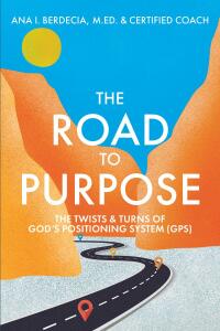 Cover image: The Road to Purpose 9798885402378