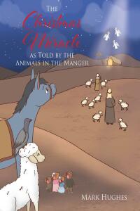 Omslagafbeelding: The Christmas Miracle as Told by the Animals in the Manger 9798885406871