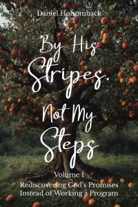 صورة الغلاف: By His Stripes, Not My Steps 9798885407526