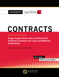 صورة الغلاف: Casenote Legal Briefs for Contracts, Keyed to Knapp, Crystal, and Prince, Hart, and Silverstein's Problems in Contract Law 10th edition 9798886143515