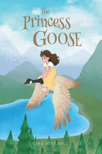 Cover image: The Princess Goose 9798886162066