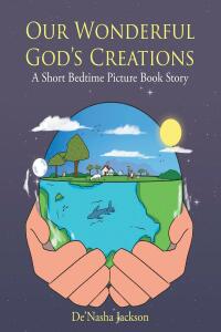 Cover image: Our Wonderful God's Creations 9798886162097