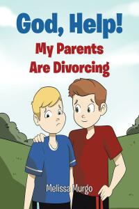 Imagen de portada: God, Help! My Parents Are Divorcing 9798886162158