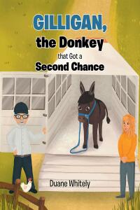 Imagen de portada: Gilligan, the Donkey that Got a Second Chance 9798886166552
