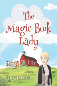 Cover image: The Magic Book Lady 9798886167177