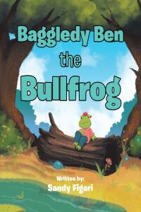 صورة الغلاف: Baggledy Ben the Bullfrog 9798886168099