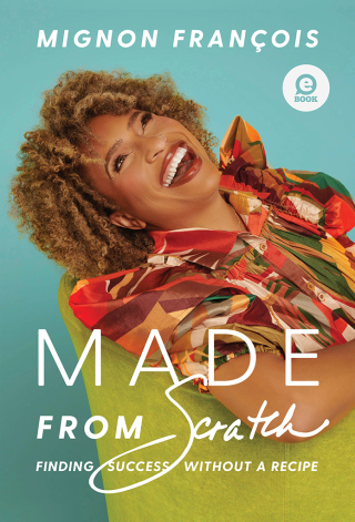 Cover image: Made from Scratch: Finding Success Without A Recipe 9798886350586