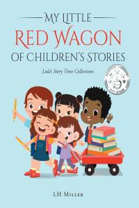 Cover image: My Little Red Wagon of Children's Stories; Lula's Story Time Collections 9798886441420
